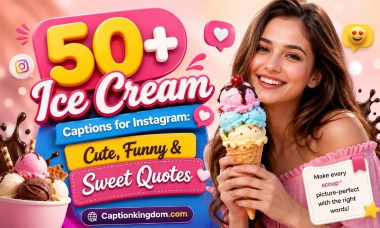 50+ Ice Cream Captions for Instagram Cute, Funny & Sweet Quotes