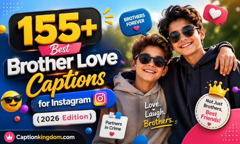 155+ Best Brother Love Captions for Instagram (2026 Edition)