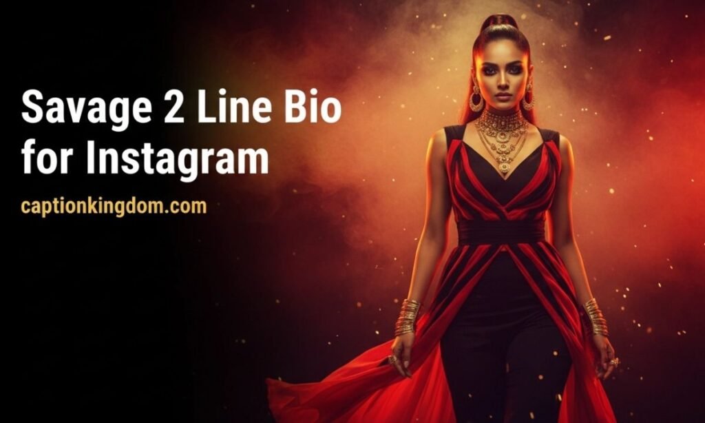 savage 2 line bio captions
