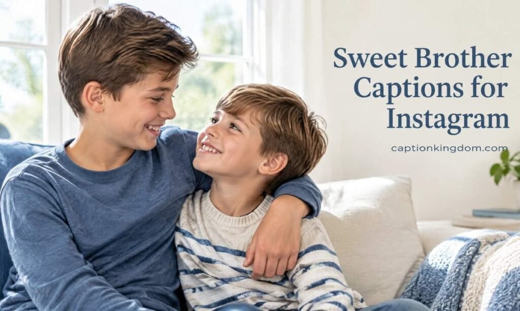 sweet brother captions