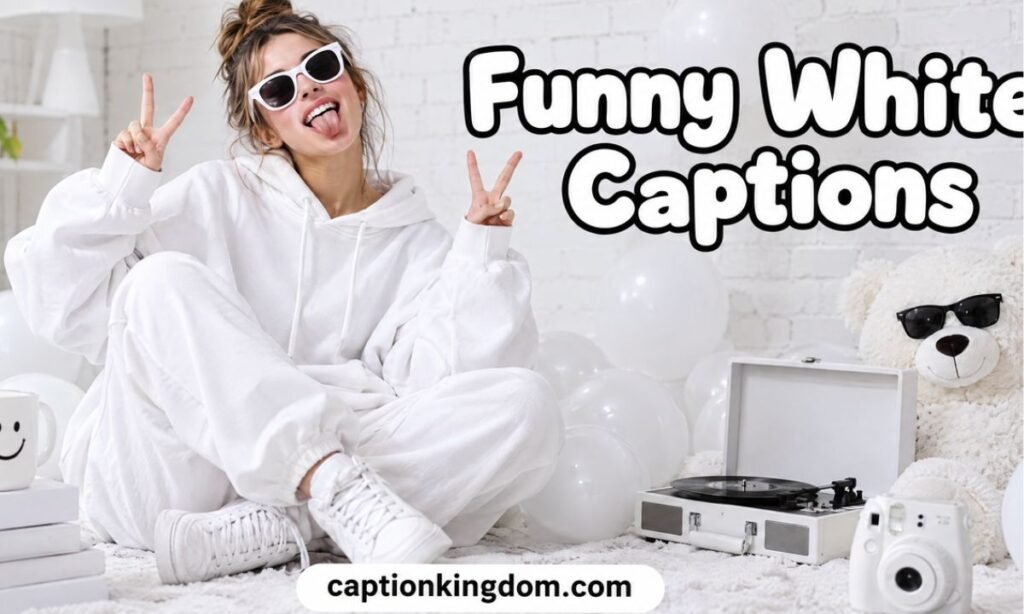 funny white captions